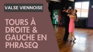 Valse Viennoise : Tours à droite & gauche en phrases musicales