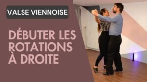 Valse Viennoise : Débuter les rotations à droite