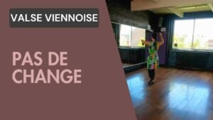 Valse Viennoise : Pas de change technique & directions