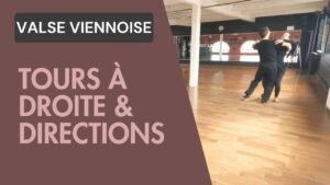 Valse Viennoise : Tours à droite & directions