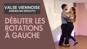 Valse Viennoise American Smooth : Débuter les rotations à gauche