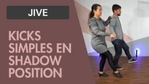 Jive : Kicks en shadow position