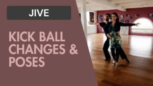 Jive : Kick ball change & poses