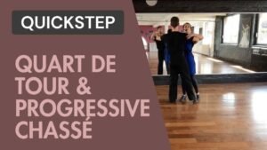 Quickstep : Pas de base - Quart de Tour & Progressive Chassé