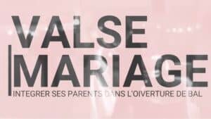 Valse Spécial Mariage : Intégrer ses parents
