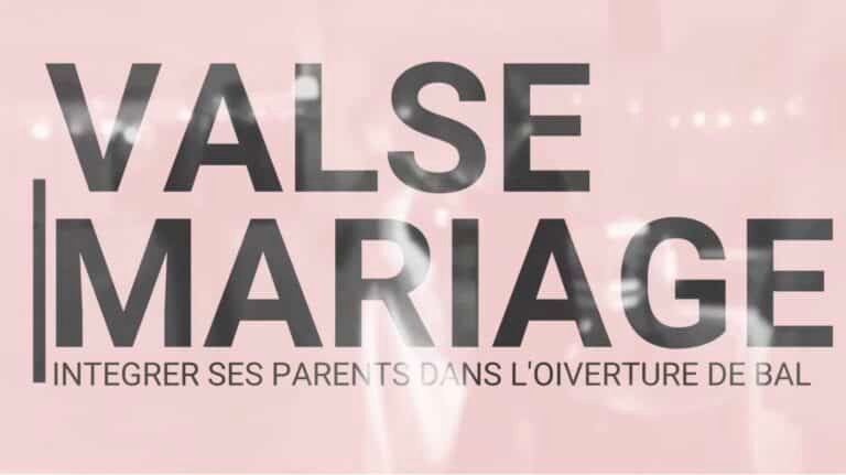 Valse Spécial Mariage : Intégrer ses parents