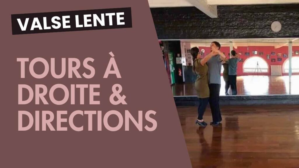 Valse lente : Tour à droite et directions