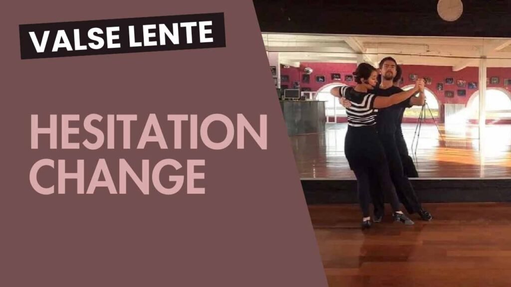 Valse lente : Hesitation Change