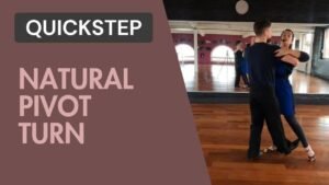 Quickstep : Natural Pivot turn