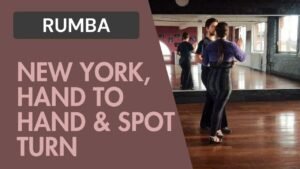 Rumba : New York, Hand to hand & Spot turn
