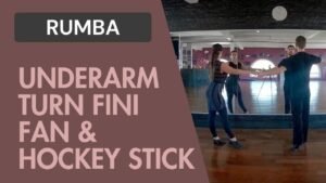 Rumba : Underarm fini fan & Hockey Stick