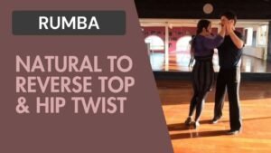 Rumba : Natural to Reverse Top avec Hip Twist