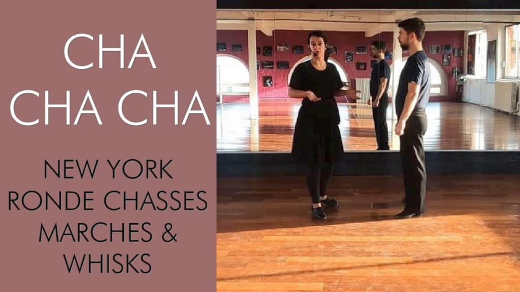 Cha cha cha : New York, Ronde Chassé, Marches & Whisks