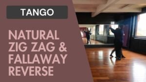 Tango : Natural zig zag & Fallaway reverse