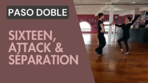 Paso doble : Sixteen, Attack & Separation
