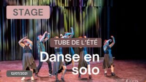 Stage de Danse en solo spécial Tube de l’été du 12 juillet 2021