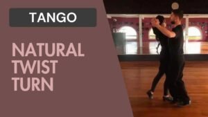Tango : Natural Twist Turn