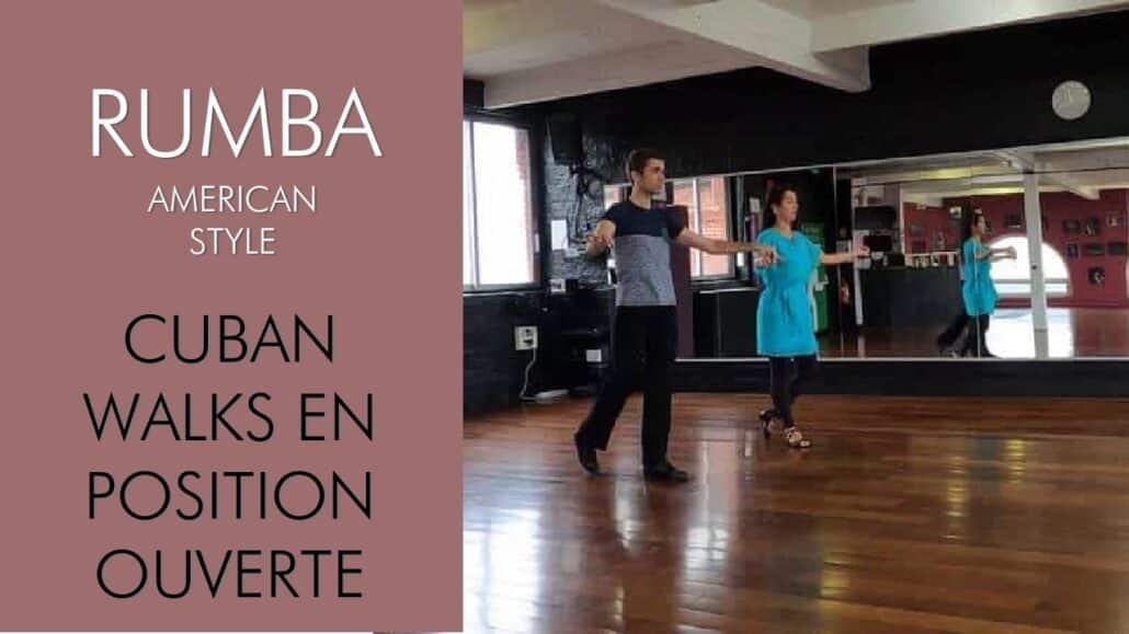 Rumba american style : Cuban walks en position ouverte