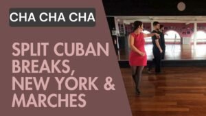 Cha cha cha : Split cuban breaks, New York & Marches