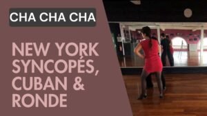 Cha cha cha : New york syncopés, cuban breaks et ronde chassés
