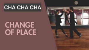 Cha cha cha : Changement de place