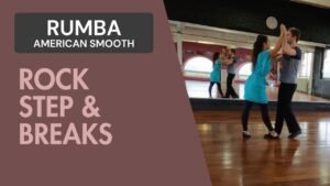 Rumba American Rhythm : Rock steps & breaks