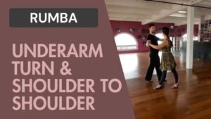 Rumba : Underarm turn & Shoulder to shoulder