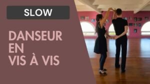Slow : Danseur en vis à vis