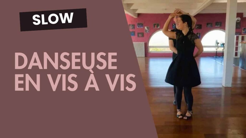 Slow : Danseuse en vis à vis