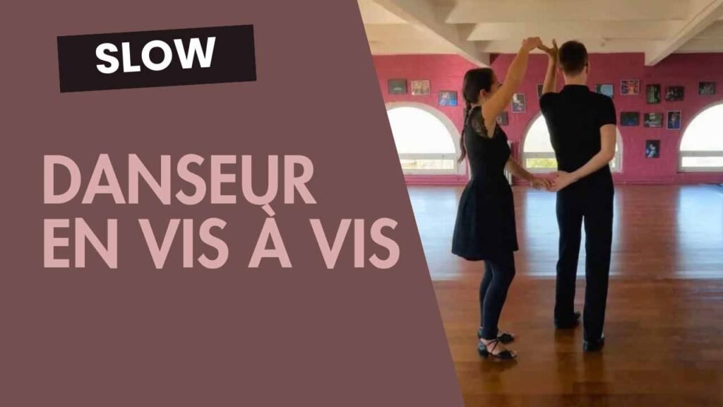 Slow : Danseur en vis à vis