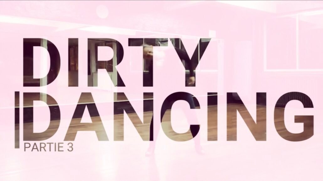 Dirty dancing solo : Partie 3