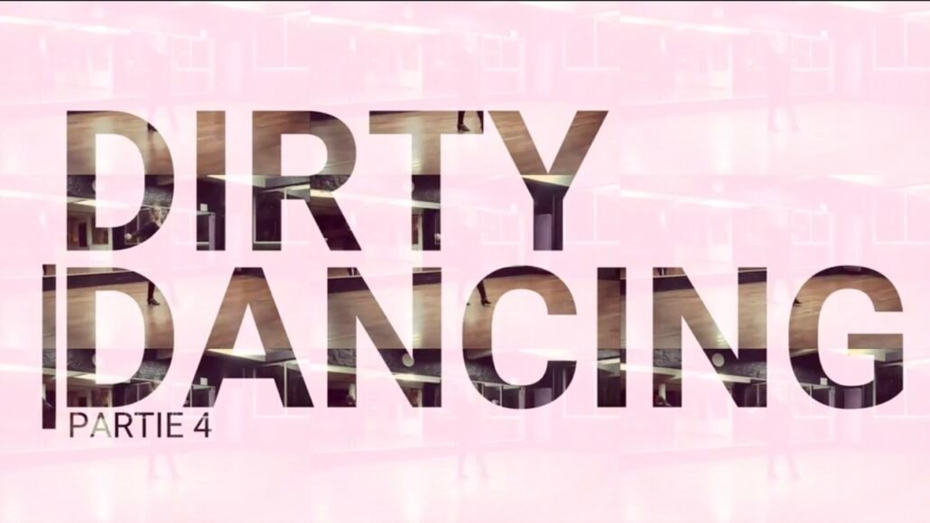 Dirty dancing solo : Partie 4
