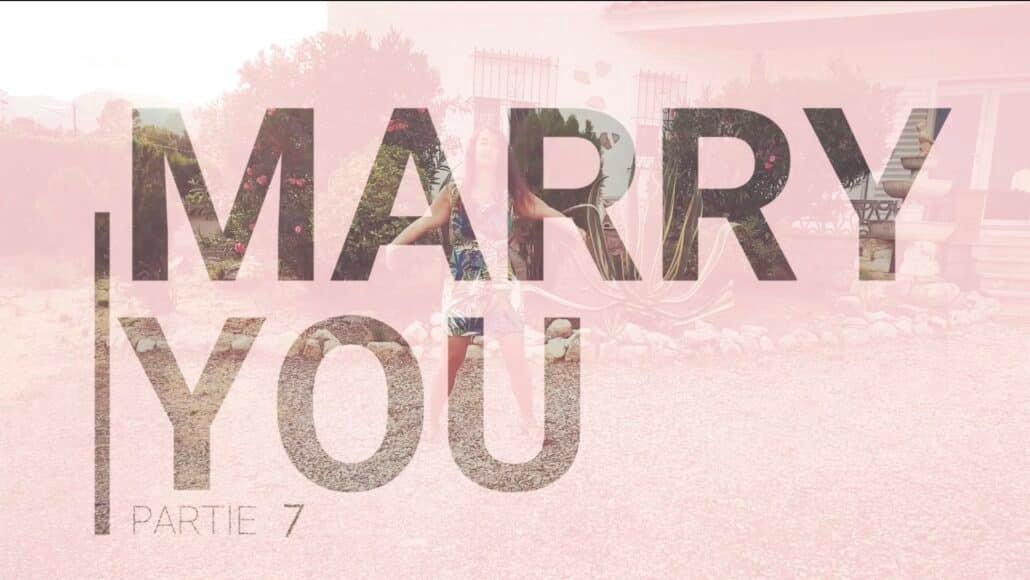 Partie 7 de Marry you