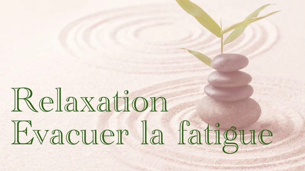 Relaxation évacuer la fatigue