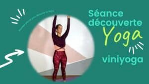 Découverte du Yoga Viniyoga : Séance n°1