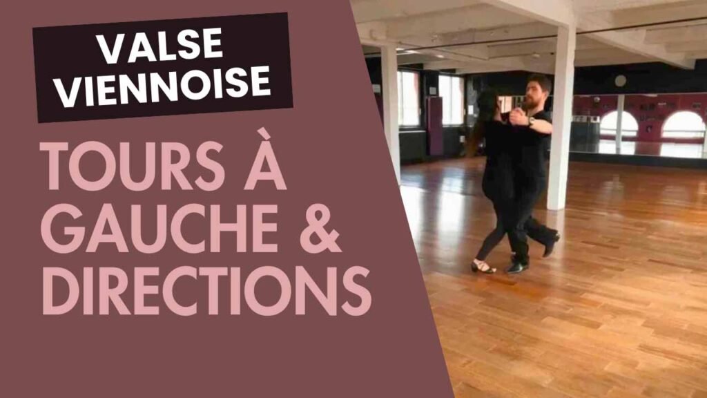 Valse viennoise : Tour à gauche & directions
