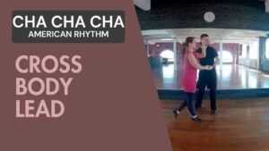 Cha cha cha American Rhythm : Cross Body Lead