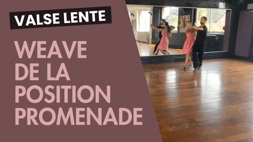 Valse lente : weave de la position Promenade