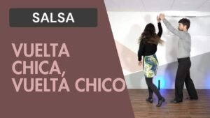 Salsa : Vuelta chico & chica et variations