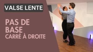 Valse Lente : Pas de base - Carré à droite
