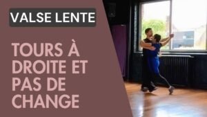 Valse Lente : Tour à droite et pas de change