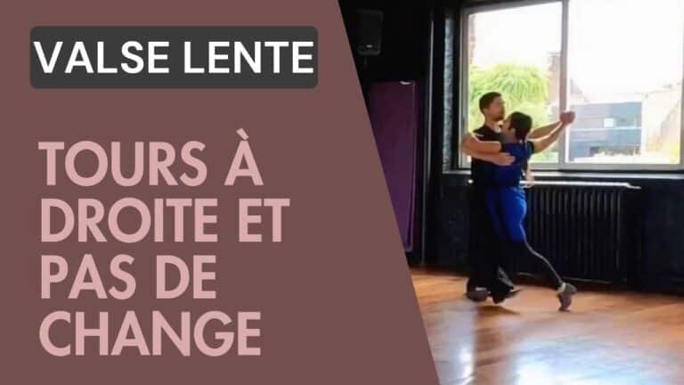Valse Lente : Tour à droite et pas de change