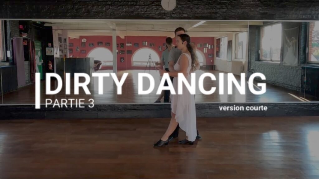 Dirty dancing version courte – partie 3