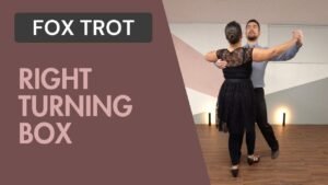 Fox trot : Right turning Box