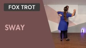 Fox trot : Sway