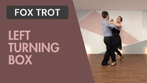 Fox trot : Left turning Box