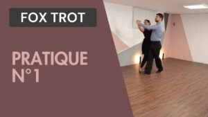 Fox trot : Pratique n°1