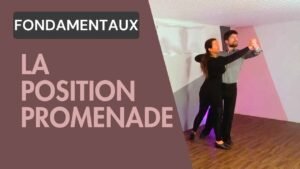 Fondamentaux : La Position Promenade