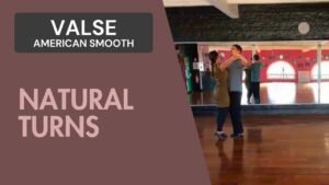 Valse American Smooth : Natural Turn