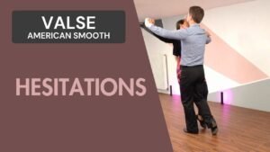 Valse American Smooth : Hésitations